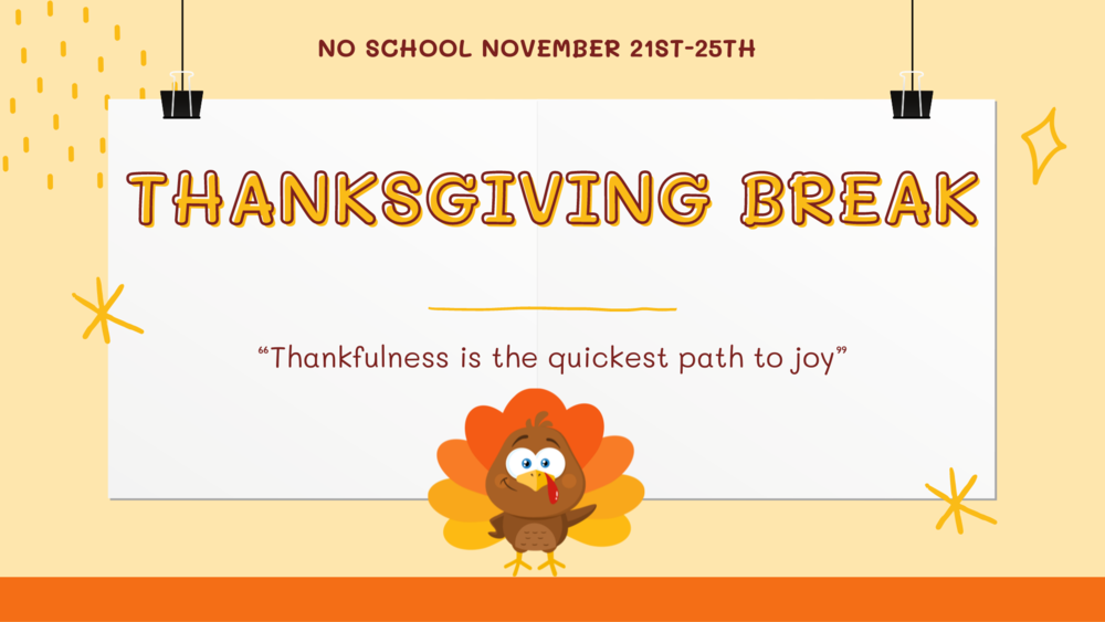 Thanksgiving Break--No School November 21-25