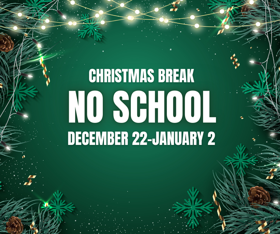 Christmas Break December 22-January 2