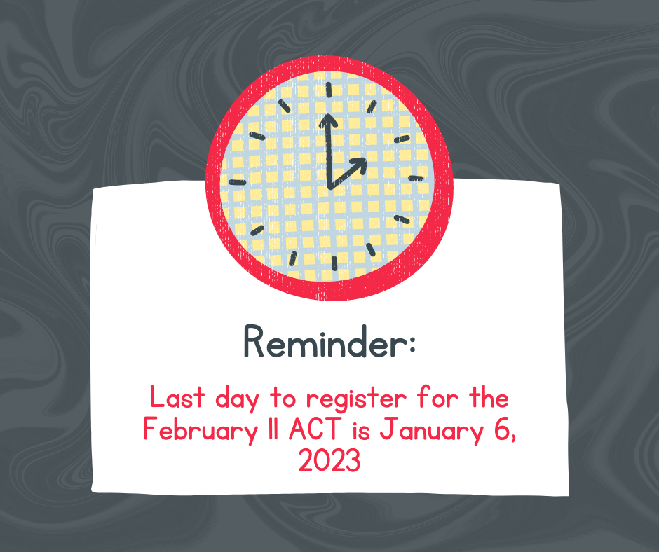Deadline for registration for the February ACT